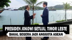 VIDEO : Presiden Jokowi Setuju, Timor Leste Bakal Segera Jadi Anggota ASEAN