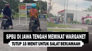 VIDEO : SPBU di Jawa Tengah Memikat Warganet, Tutup 15 Menit untuk Salat Berjamaah