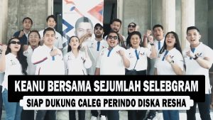 VIDEO : Keanu bersama Sejumlah Selebgram, Siap Dukung Caleg Perindo Diska Resha