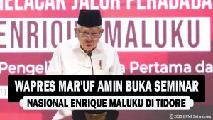 VIDEO : Wapres Mar’uf Amin Buka Seminar Nasional Enrique Maluku di Tidore