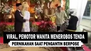 VIDEO : Viral, Pemotor Wanita Menerobos Tenda Pernikahan Saat Pengantin Berpose