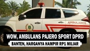 VIDEO : Wow, Ambulans Pajero Sport DPRD Banten, Harganya Hampir Rp1 Miliar