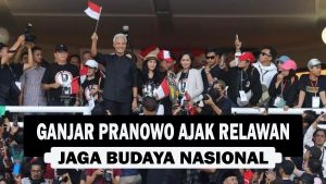 VIDEO : Ganjar Pranowo Ajak Relawan Jaga Budaya Nasional