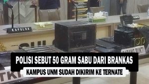 VIDEO : Polisi Sebut 50 Gram 54bu dari Brankas Kampus UNM Sudah Dikirim ke Ternate