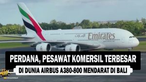 VIDEO : Perdana, Pesawat Komersil Terbesar di Dunia Airbus A380-800 Mendarat di Bali