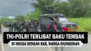 VIDEO : TNI-Polri Terlibat Baku Tembak di Nduga dengan KKB, Warga Diungsikan