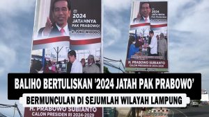 VIDEO : Baliho Bertuliskan ‘2024 Jatah Pak Prabowo’ Bermunculan di Sejumlah Wilayah Lampung