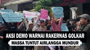 VIDEO : Aksi Demo Warnai Rakernas Golkar, Massa Tuntut Airlangga Mundur