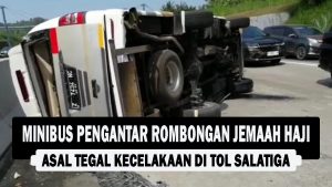 VIDEO : Minibus Pengantar Rombongan Jemaah Haji Asal Tegal Kecelakaan di Tol Salatiga