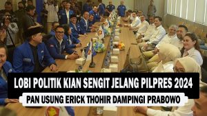 VIDEO : Lobi Politik Kian Sengit Jelang Pilpres 2024, PAN Usung Erick Thohir Dampingi Prabowo