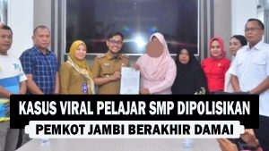 VIDEO : Kasus Viral Pelajar SMP Dipolisikan Pemkot Jambi Berakhir Damai