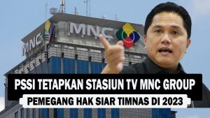 VIDEO : PSSI Tetapkan Stasiun TV MNC Group Pemegang Hak Siar Timnas di 2023