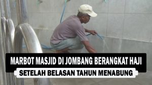 VIDEO : Marbot Masjid di Jombang Berangkat Haji Setelah Belasan Tahun Menabung