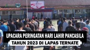 VIDEO : Upacara Peringatan Hari Lahir Pancasila Tahun 2023 di Lapas Ternate