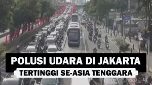 VIEO : Polusi Udara Jakarta Tertinggi Se-Asia Tenggara