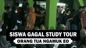 VIDEO : Siswa Gagal Study Tour, Orang Tua Ngamuk EO