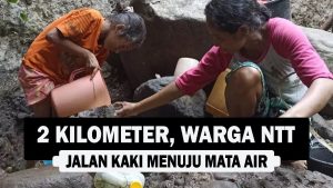 VIDEO : 2 Kilometer, Warga NTT Jalan Kaki Menuju Mata Air