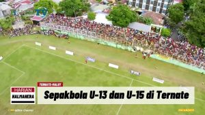 VIDEO : Asprov PSSI Malut, Gelar Kejuaraan Sepakbola U-13 dan U-15 di Ternate