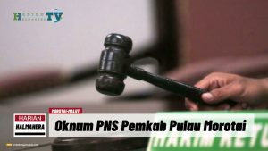 VIDEO : PN Tobelo Vonis 6 Bulan Penjara Oknum PNS Pulau Morotai