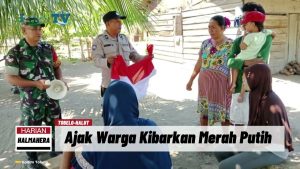 VIDEO : Ajak Warga Kibarkan Merah Putih, Kodim 1508/Tobelo Berbagi Bendera