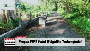 VIDEO : Proyek PUPR Malut Di Ngidiho Terbangkalai, Upah Buruh Belum Juga Dibayar