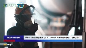 VIDEO : Peristiwa Banjir di PT IWIP Halteng, Tewaskan Seorang Karyawan